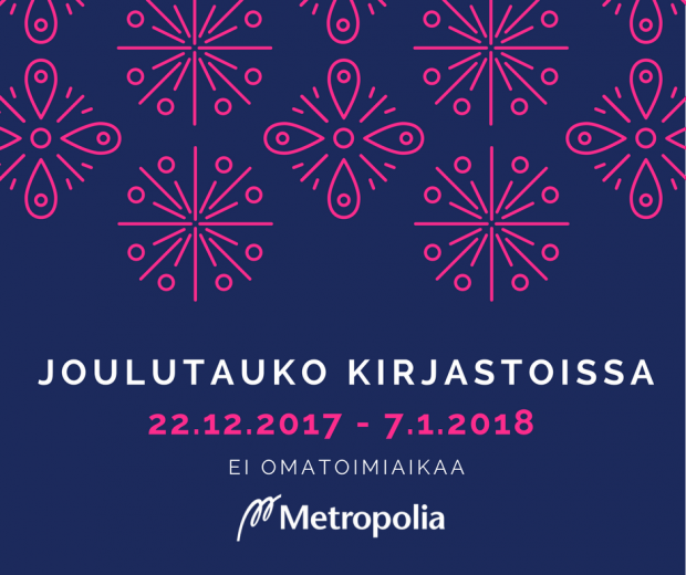 Metropolian kirjasto joulutauolla 22.12.2017-7.1.2018.