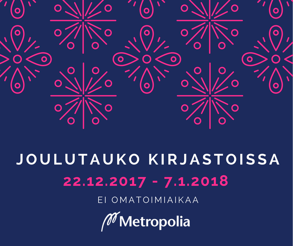 Metropolian kirjasto joulutauolla 22.12.2017-7.1.2018.